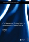 Civil Society and Social Capital in Post-Communist Eastern Europe - Book