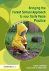 Bringing the Forest School Approach to your Early Years Practice - Book