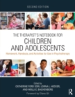 The Therapist's Notebook for Children and Adolescents : Homework, Handouts, and Activities for Use in Psychotherapy - Book