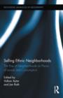 Selling Ethnic Neighborhoods : The Rise of Neighborhoods as Places of Leisure and Consumption - Book