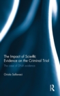 The Impact of Scientific Evidence on the Criminal Trial : The Case of DNA Evidence - Book
