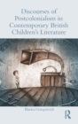 Discourses of Postcolonialism in Contemporary British Children's Literature - Book