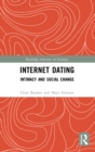 Internet Dating : Intimacy and Social Change - Book