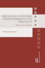 Sri Lanka and the Responsibility to Protect : Politics, Ethnicity and Genocide - Book