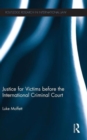 Justice for Victims before the International Criminal Court - Book