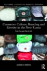 Consumer Culture, Branding and Identity in the New Russia : From Five-year Plan to 4x4 - Book