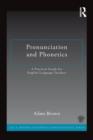 Pronunciation and Phonetics : A Practical Guide for English Language Teachers - Book
