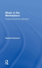 Music in the Marketplace : A social economics approach - Book