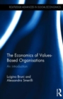 The Economics of Values-Based Organisations : An Introduction - Book