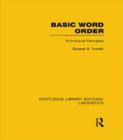 Basic Word Order (RLE Linguistics B: Grammar) : Functional Principles - Book