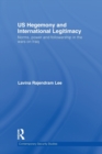 US Hegemony and International Legitimacy : Norms, Power and Followership in the Wars on Iraq - Book