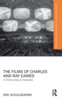 The Films of Charles and Ray Eames : A Universal Sense of Expectation - Book