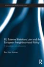 EU External Relations Law and the European Neighbourhood Policy : A Paradigm for Coherence - Book