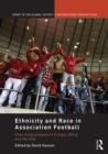 Ethnicity and Race in Association Football : Case Study analyses in Europe, Africa and the USA - Book
