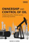 Ownership and Control of Oil : Explaining Policy Choices across Producing Countries - Book