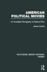 American Political Movies : An Annotated Filmography of Feature Films - Book