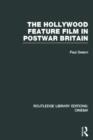 The Hollywood Feature Film in Postwar Britain - Book