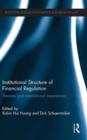 Institutional Structure of Financial Regulation : Theories and International Experiences - Book