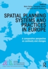 Spatial Planning Systems and Practices in Europe : A Comparative Perspective on Continuity and Changes - Book