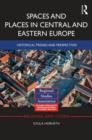 Spaces and Places in Central and Eastern Europe : Historical Trends and Perspectives - Book