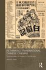 Rethinking Transnational Chinese Cinemas : The Amoy-Dialect Film Industry in Cold War Asia - Book