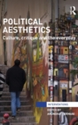 Political Aesthetics : Culture, Critique and the Everyday - Book