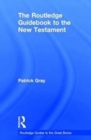 The Routledge Guidebook to The New Testament - Book