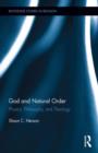 God and Natural Order : Physics, Philosophy, and Theology - Book