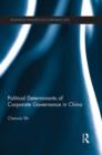 The Political Determinants of Corporate Governance in China - Book