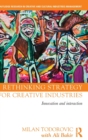 Rethinking Strategy for Creative Industries : Innovation and Interaction - Book