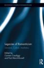 Legacies of Romanticism : Literature, Culture, Aesthetics - Book