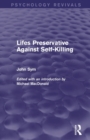 Lifes Preservative Against Self-Killing (Psychology Revivals) - Book