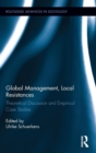 Global Management, Local Resistances : Theoretical Discussion and Empirical Case Studies - Book