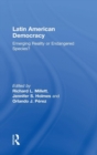 Latin American Democracy : Emerging Reality or Endangered Species? - Book