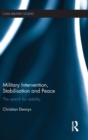 Military Intervention, Stabilisation and Peace : The search for stability - Book