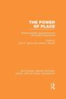 The Power of Place (RLE Social & Cultural Geography) : Bringing Together Geographical and Sociological Imaginations - Book