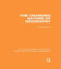 The Changing Nature of Geography (RLE Social & Cultural Geography) - Book