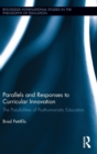 Parallels and Responses to Curricular Innovation : The Possibilities of Posthumanistic Education - Book