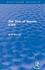 The Trial of Jeanne d'Arc (Routledge Revivals) - Book
