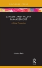 Careers and Talent Management : A Critical Perspective - Book