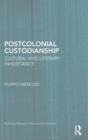 Postcolonial Custodianship : Cultural and Literary Inheritance - Book