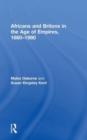 Africans and Britons in the Age of Empires, 1660-1980 - Book
