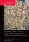 The Routledge Handbook of Identity and the Environment in the Classical and Medieval Worlds - Book