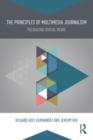 The Principles of Multimedia Journalism : Packaging Digital News - Book