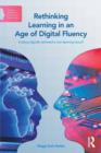 Rethinking Learning in an Age of Digital Fluency : Is being digitally tethered a new learning nexus? - Book