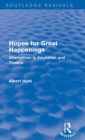 Hopes for Great Happenings (Routledge Revivals) : Alternatives in Education and Theatre - Book