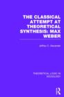 Classical Attempt at Theoretical Synthesis  (Theoretical Logic in Sociology) : Max Weber - Book
