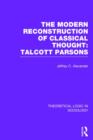 Modern Reconstruction of Classical Thought: Talcott Parsons - Book