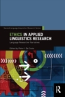 Ethics in Applied Linguistics Research : Language Researcher Narratives - Book