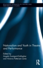 Nationalism and Youth in Theatre and Performance - Book